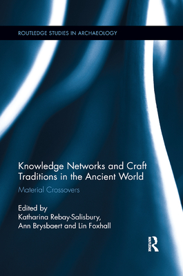 Knowledge Networks and Craft Traditions in the Ancient World