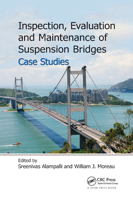 Inspection, Evaluation and Maintenance of Suspension Bridges Case Studies