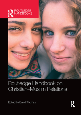 Routledge Handbook on Christian-Muslim Relations