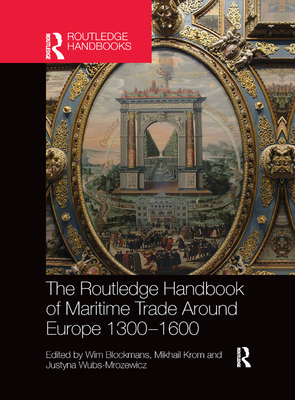 The Routledge Handbook of Maritime Trade around Europe 1300-1600