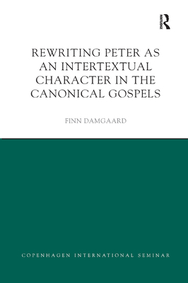 Rewriting Peter as an Intertextual Character in the Canonical Gospels