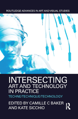 Intersecting Art and Technology in Practice