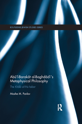 Abu'l-Barakat al-Baghdadi's Metaphysical Philosophy