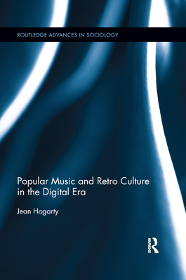 Popular Music and Retro Culture in the Digital Era