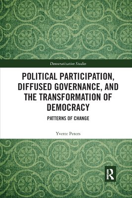 Political Participation, Diffused Governance, and the Transformation of Democracy