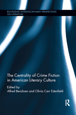 The Centrality of Crime Fiction in American Literary Culture