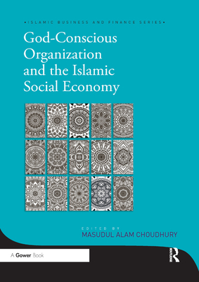 God-Conscious Organization and the Islamic Social Economy