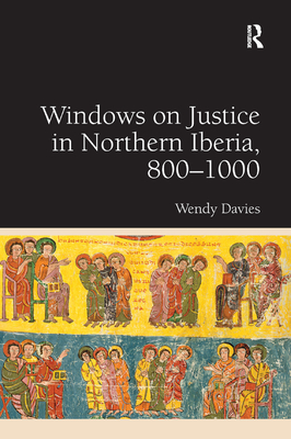 Windows on Justice in Northern Iberia, 800-1000