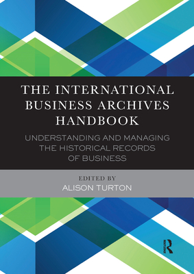 The International Business Archives Handbook