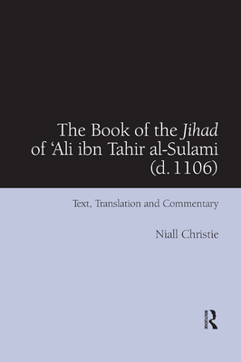 The Book of the Jihad of 'Ali ibn Tahir al-Sulami (d. 1106)