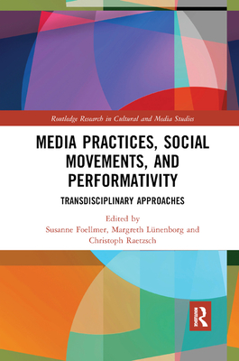 Media Practices, Social Movements, and Performativity