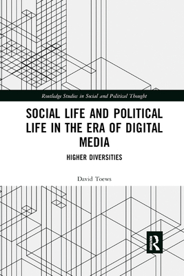 Social Life and Political Life in the Era of Digital Media