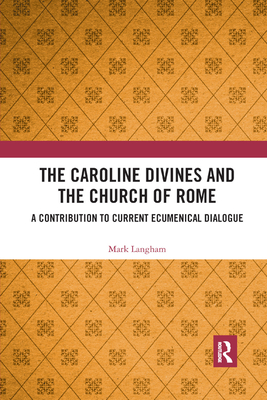 The Caroline Divines and the Church of Rome