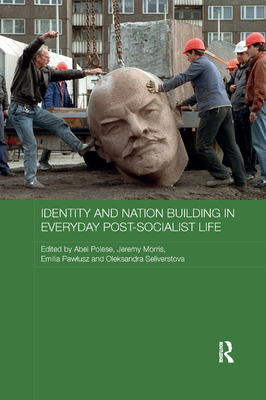 Identity and Nation Building in Everyday Post-Socialist Life