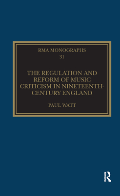 The Regulation and Reform of Music Criticism in Nineteenth-Century England