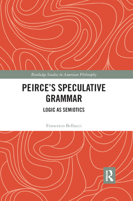 Peirce's Speculative Grammar