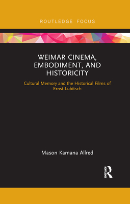 Weimar Cinema, Embodiment, and Historicity