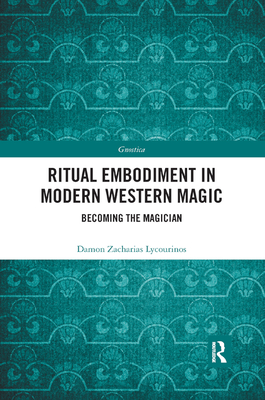 Ritual Embodiment in Modern Western Magic