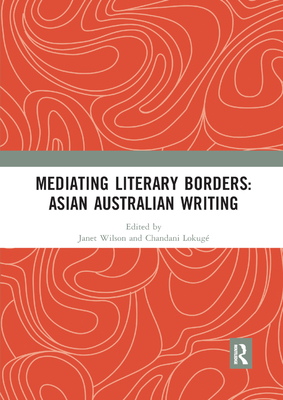 Mediating Literary Borders: Asian Australian Writing