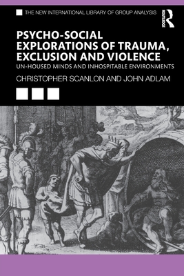 Psycho-social Explorations of Trauma, Exclusion and Violence