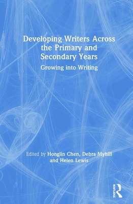 Developing Writers Across the Primary and Secondary Years