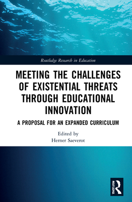 Meeting the Challenges of Existential Threats through Educational Innovation