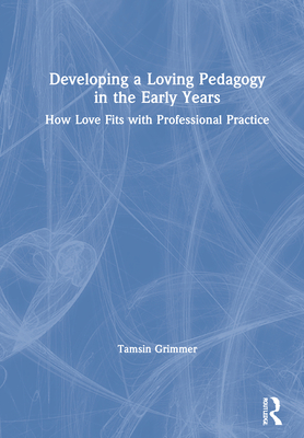 Developing a Loving Pedagogy in the Early Years