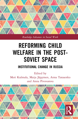 Reforming Child Welfare in the Post-Soviet Space