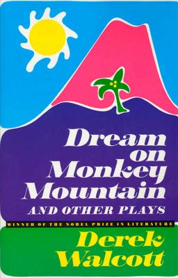 "Dream on Monkey Mountain" and Other Plays