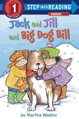 Jack and Jill and Big Dog Bill: A Phonics Reader