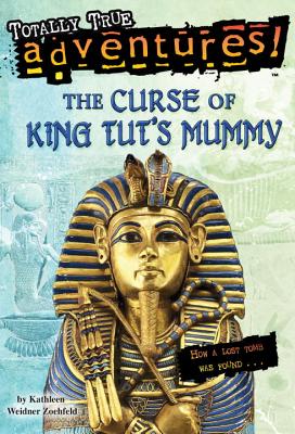 The Curse of King Tut''s Mummy (Totally True Adventures)