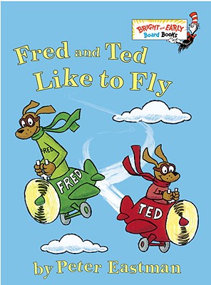 Fred and Ted Like to Fly