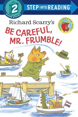 Richard Scarry''s Be Careful, Mr. Frumble!