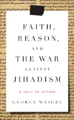 Faith, Reason, and the War Against Jihadism