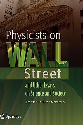 Physicists on Wall Street and Other Essays on Science and Society