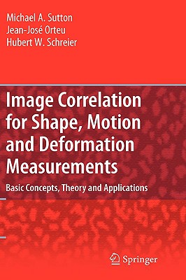 Image Correlation for Shape, Motion and Deformation Measurements