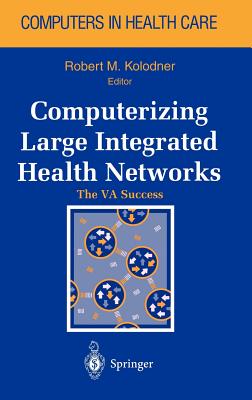 Computerizing Large Integrated Health Networks