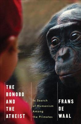 The Bonobo and the Atheist – In Search of Humanism Among the Primates