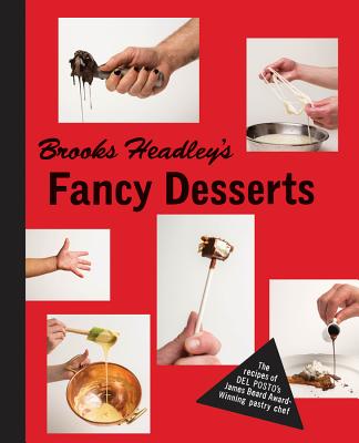 Brooks Headley's Fancy Desserts