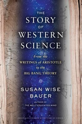 The Story of Western Science – From the Writings of Aristotle to the Big Bang Theory