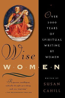 Wise Women - over Two Thousand Years of Spiritual Writing by Women