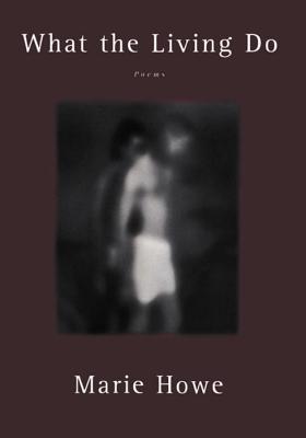 What the Living Do – Poems