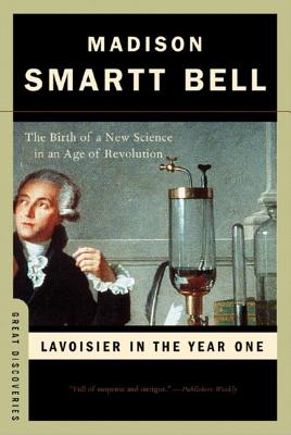 Lavoisier in Year One – The Birth of a New Science in an Age of Revolution