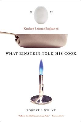 What Einstein Told His Cook – Kitchen Science Explained