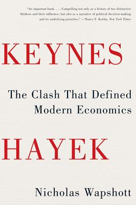 Keynes Hayek – The Clash that Defined Modern Economics
