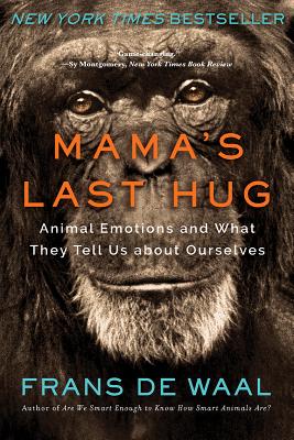 Mama's Last Hug – Animal Emotions and What They Tell Us about Ourselves