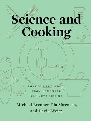 Science and Cooking – Physics Meets Food, From Homemade to Haute Cuisine