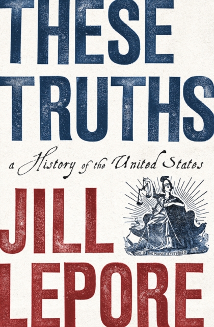These Truths – A History of the United States