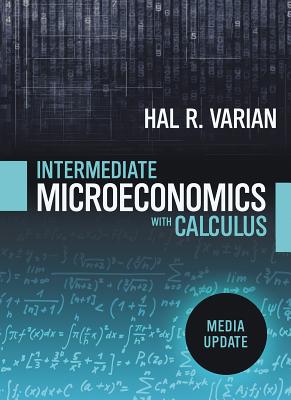 Intermediate Microeconomics with Calculus: A Modern Approach