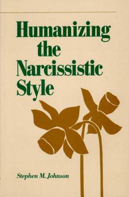 Humanizing the Narcissistic Style